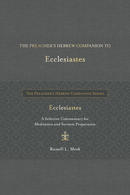 The Preacher's Hebrew Companion to Ecclesiastes by Tyndale