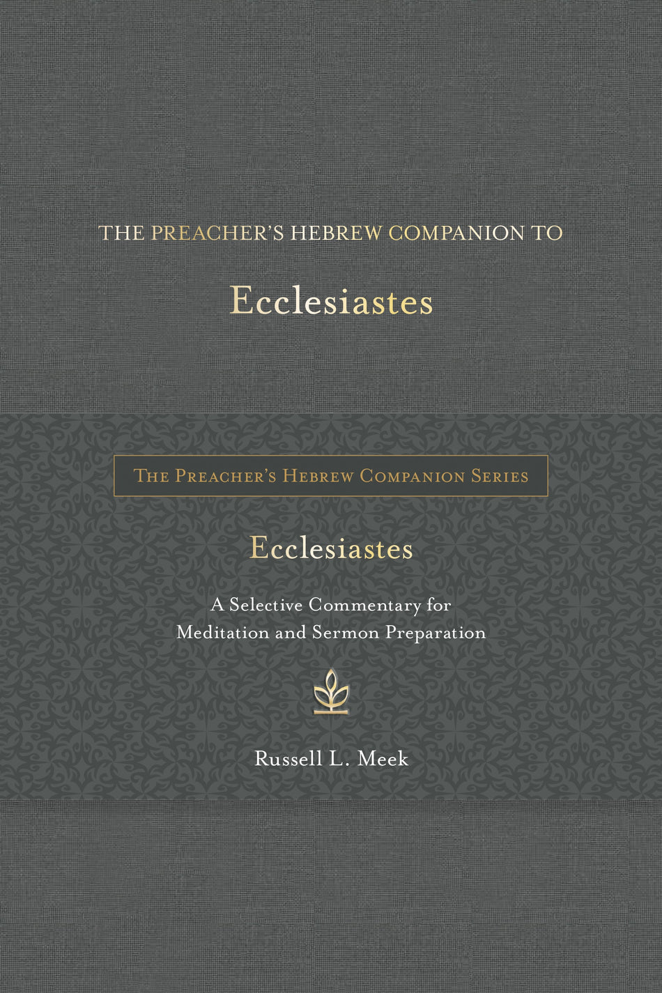 The Preacher's Hebrew Companion to Ecclesiastes by Tyndale