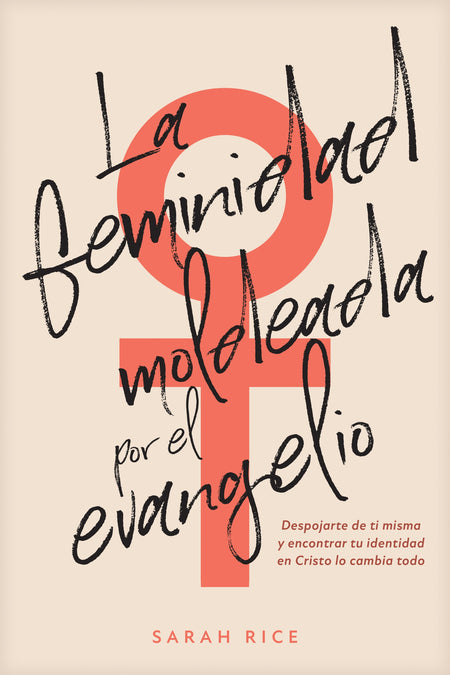 La feminidad moldeada por el evangelio by Tyndale
