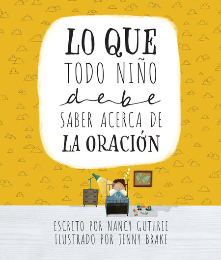 Lo que todo niño debe saber acerca de la oración by Tyndale