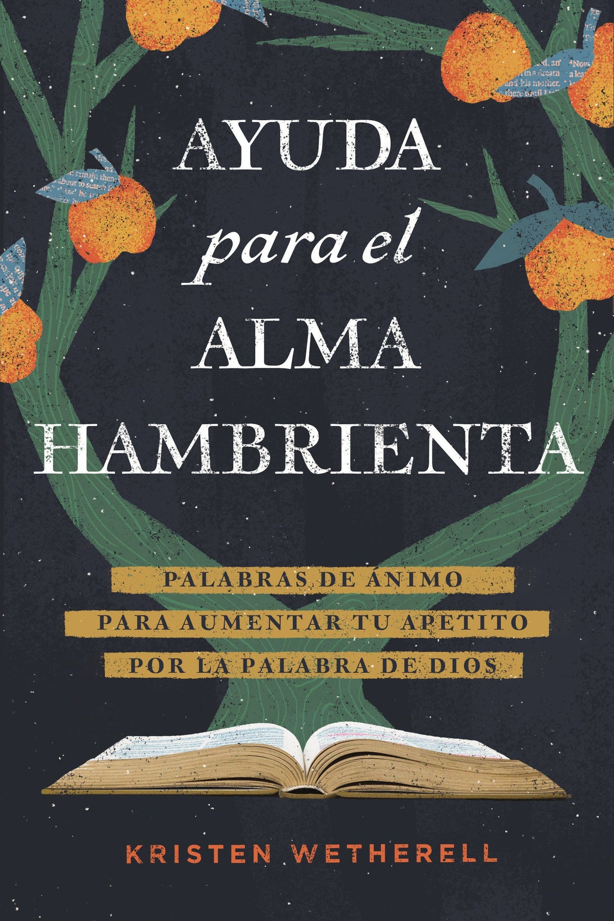 Ayuda para el alma hambrienta by Tyndale