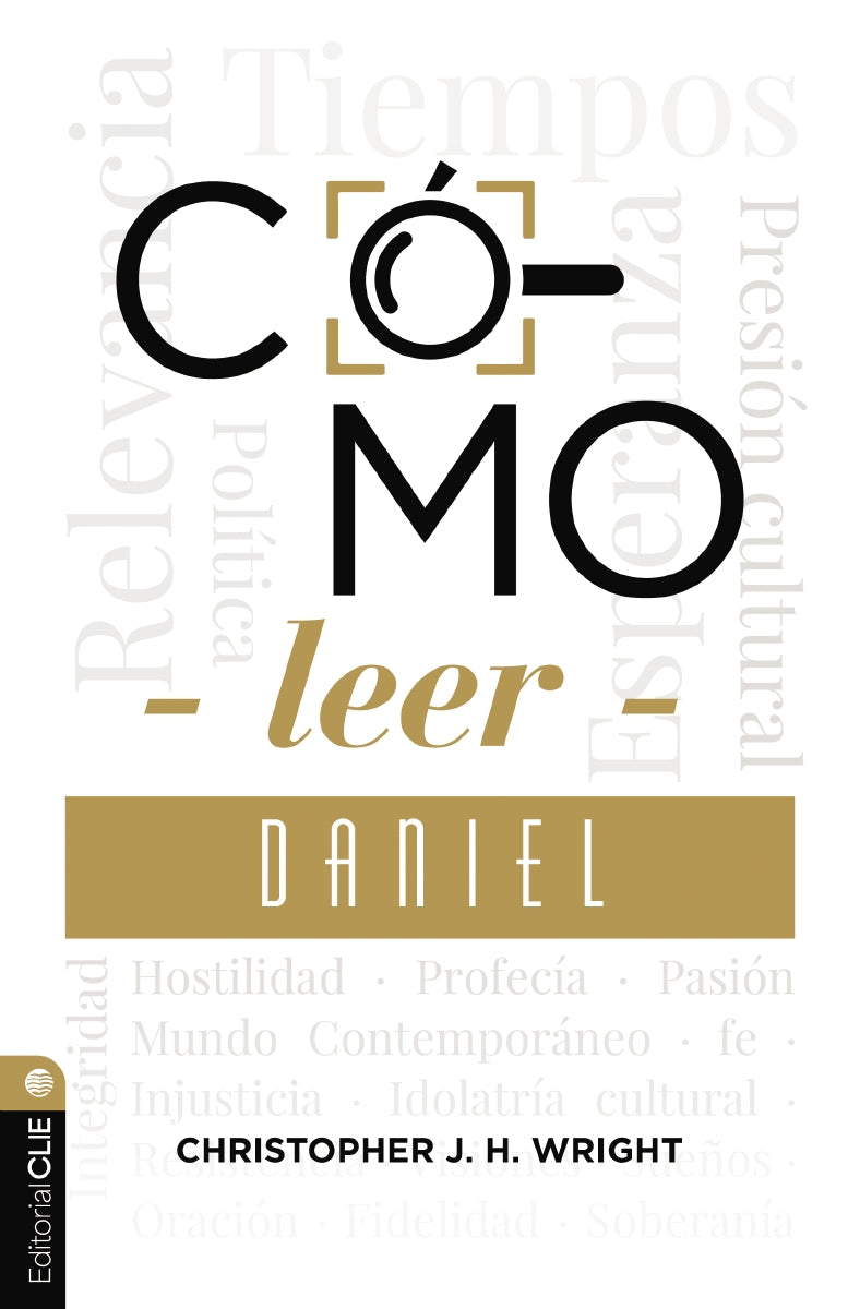 Cómo leer Daniel: Sostener la fe en el mundo actual by HarperCollins