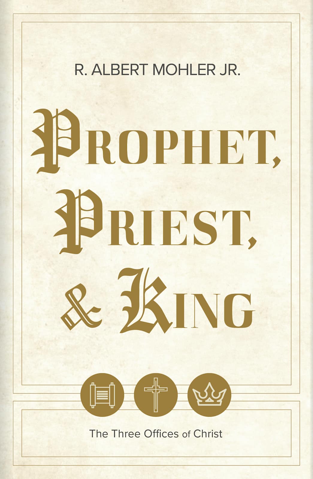 Prophet, Priest, & King by Broadman and Holman