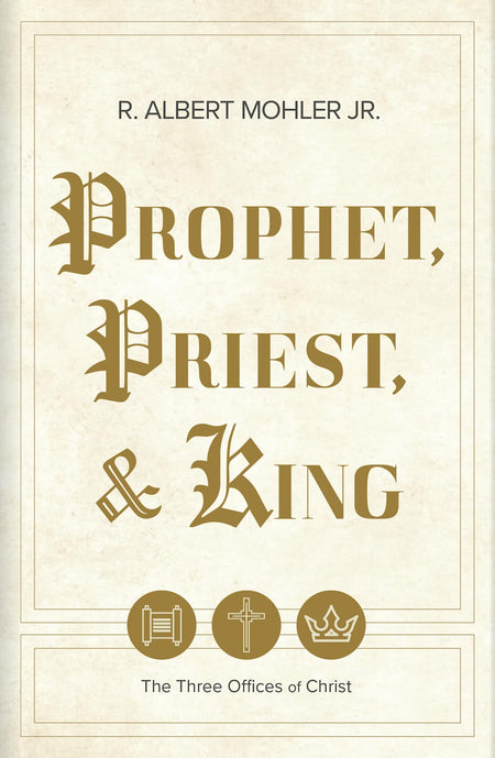 Prophet, Priest, & King by Broadman and Holman
