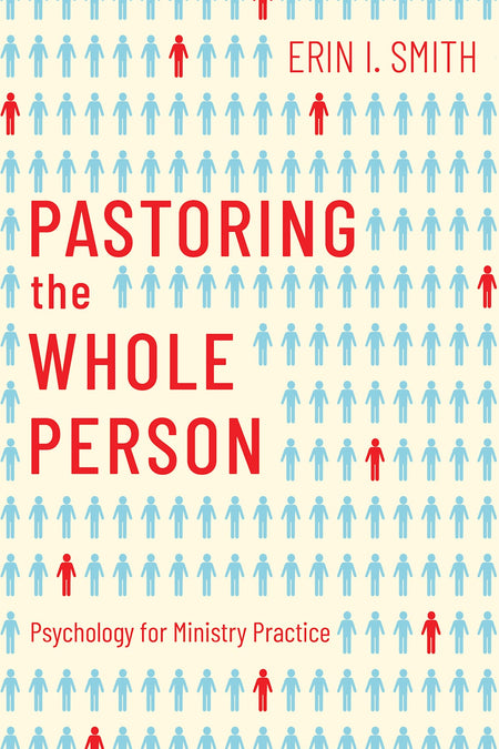 Pastoring the Whole Person: Psychology for Ministry Practice by Broadman and Holman