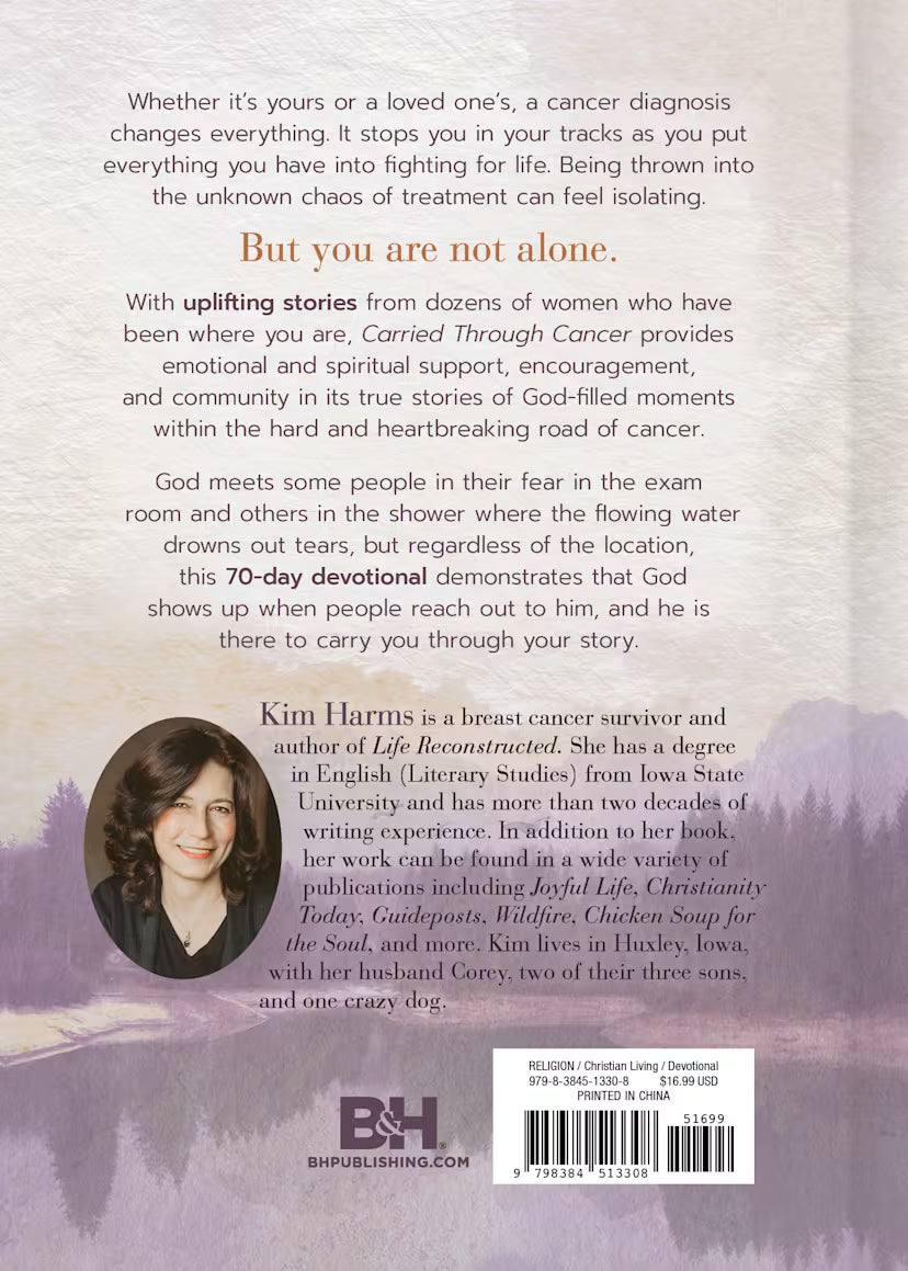 Carried Through Cancer: 70 Days of Spiritual Strength from Cancer Fighters, Survivors, and Caregivers