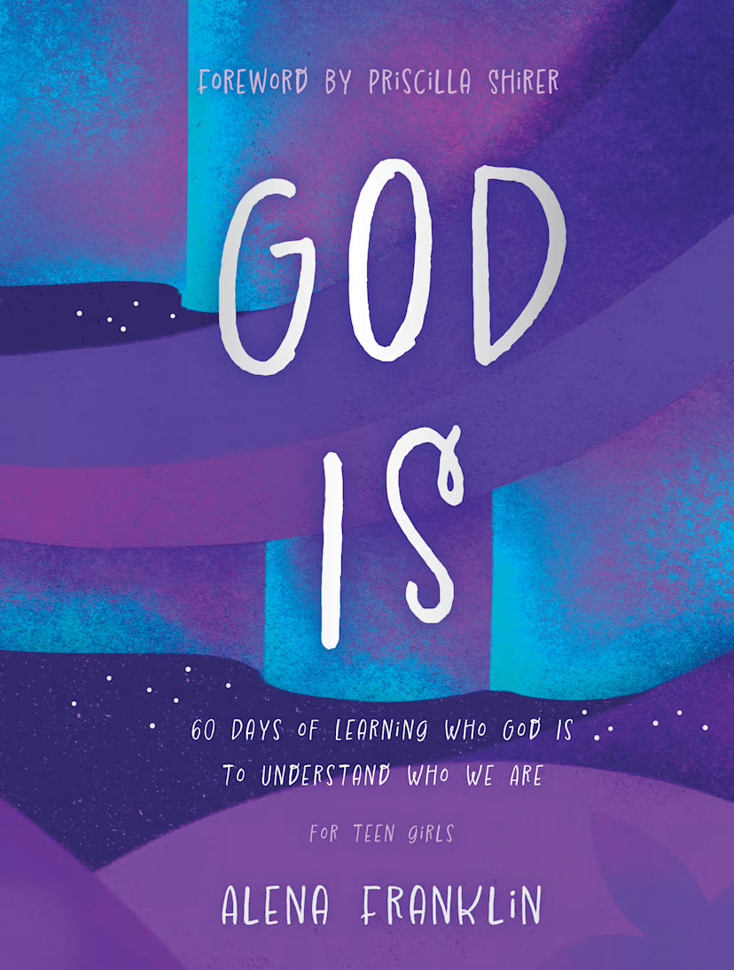 God Is: 60 Days of Learning Who God Is to Understand Who We Are