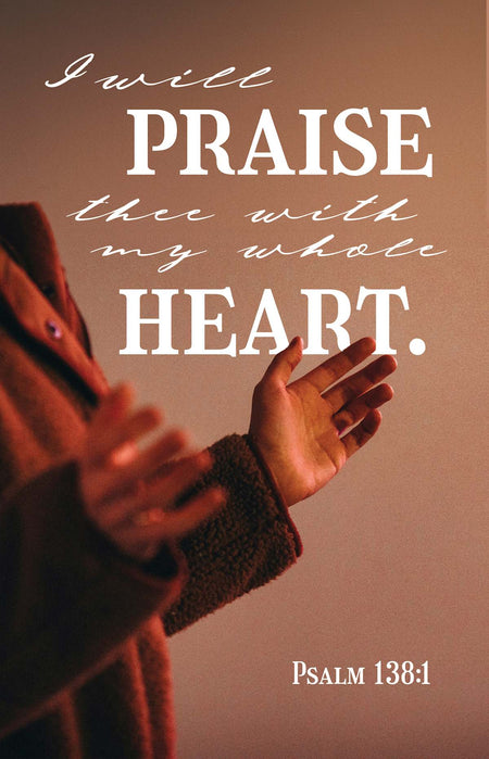 General Worship Bulletin: I Will Praise (Package of 100): Psalm 138:1 (KJV) by Broadman and Holman