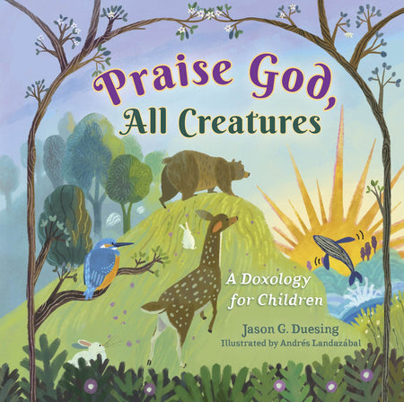 Praise God, All Creatures by Broadman and Holman