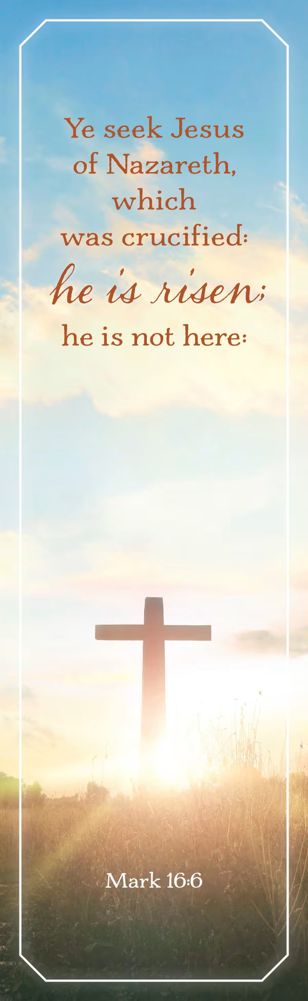Easter Bookmark: Ye Seek (Package of 25): Mark 16:6 (KJV)