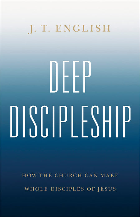 Deep Discipleship by Broadman and Holman