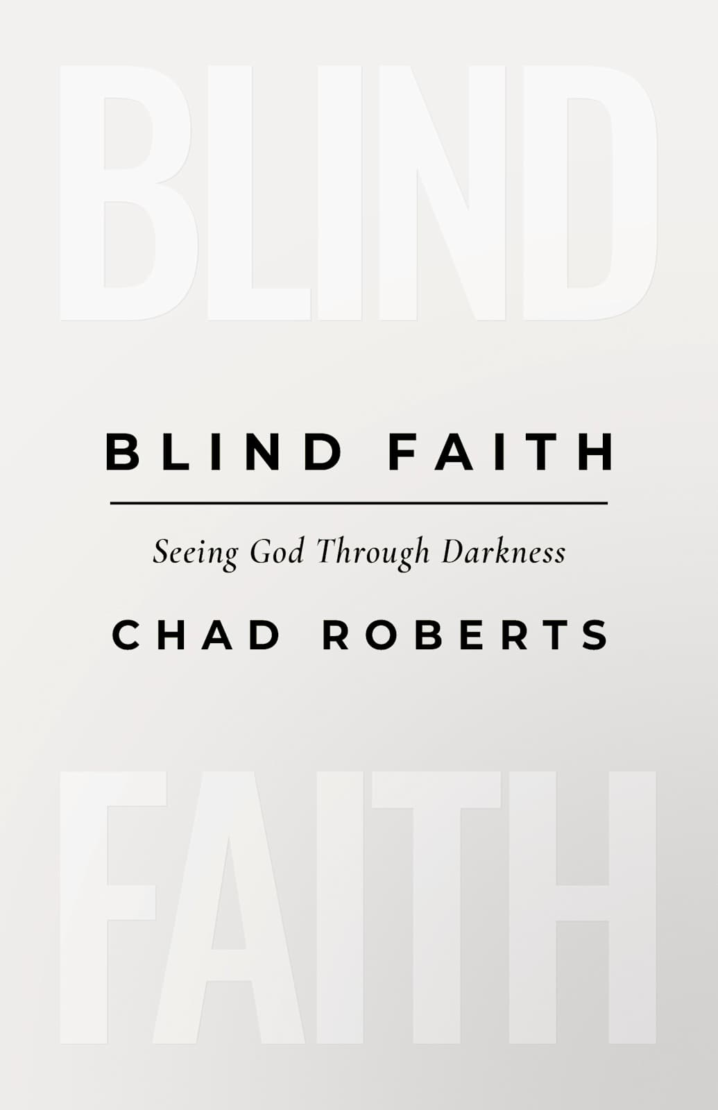 Blind Faith by Broadman and Holman
