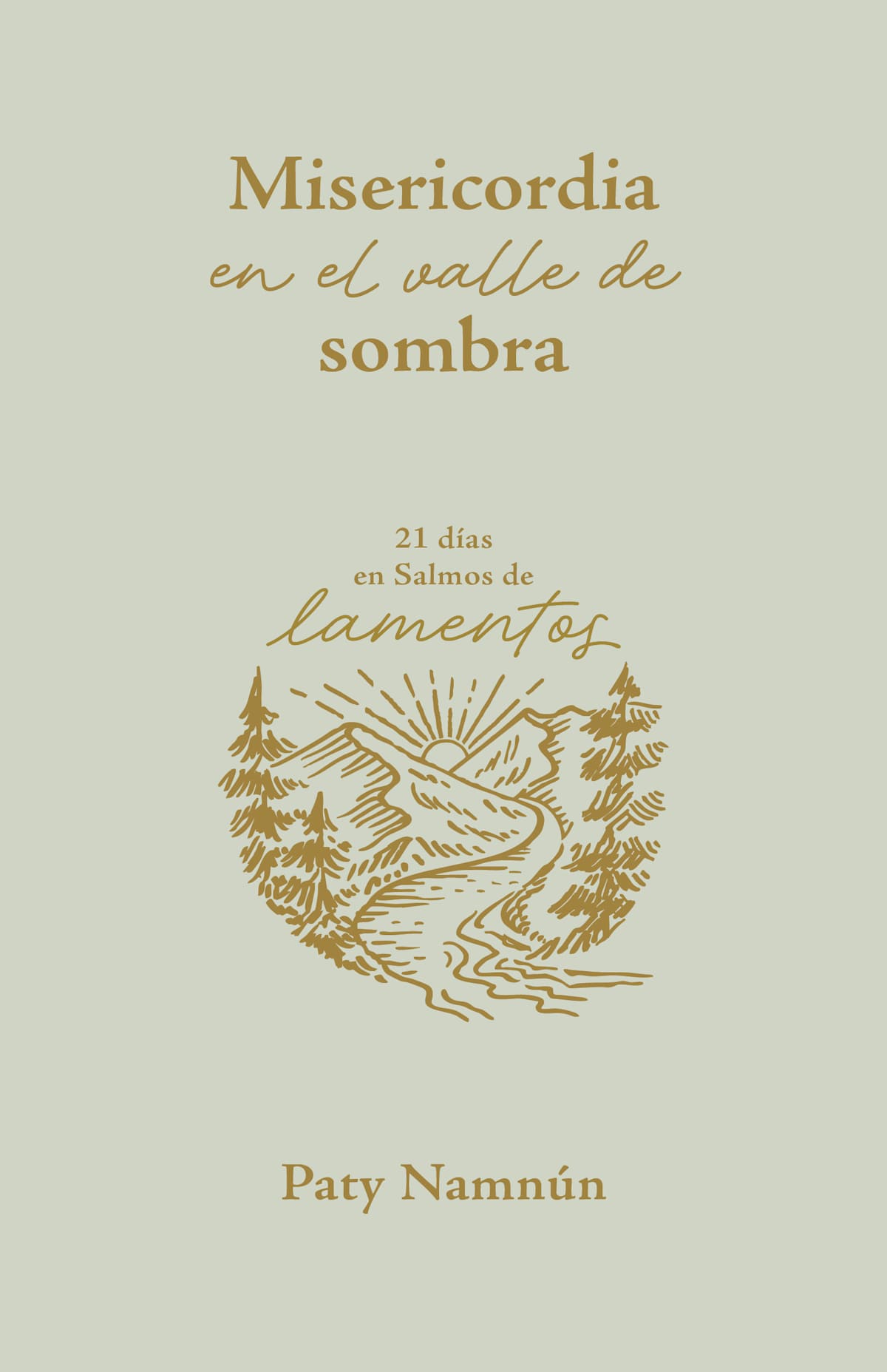 Misericordia en el valle de sombra: 21 días en Salmos de lamentos by Broadman and Holman