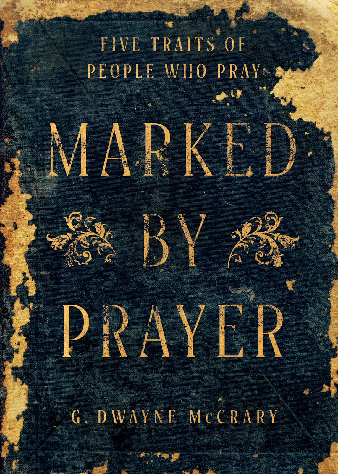 Marked by Prayer by Broadman and Holman
