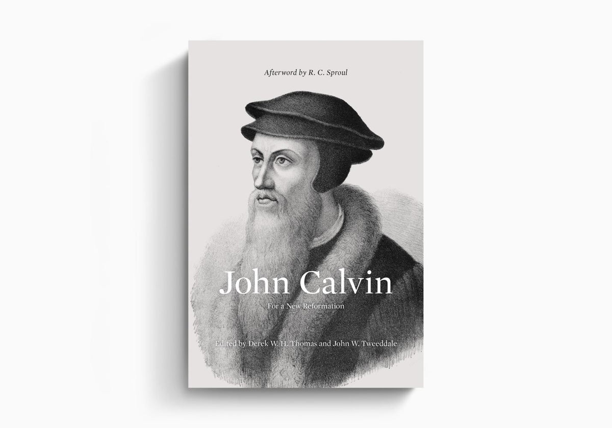 John Calvin: For a New Reformation by Crossway