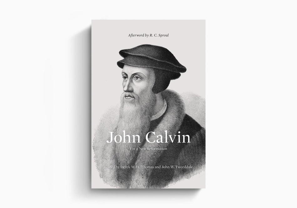 John Calvin: For a New Reformation by Crossway