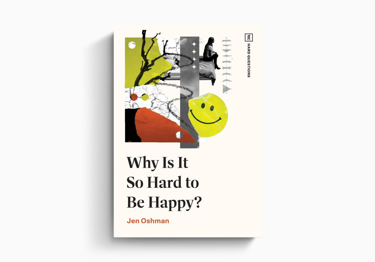 Why Is It So Hard to Be Happy? by Crossway