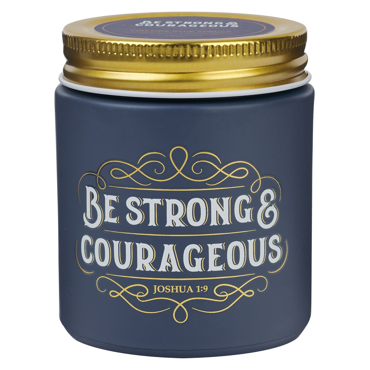 Be Strong and Courageous Fireside Blue Spruce Scented Candle in a Glass Jar - Joshua 1:9 by Christian Art Gifts