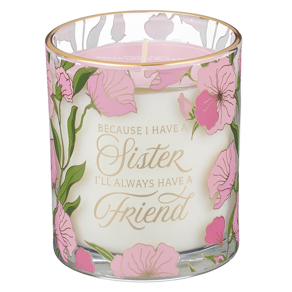 Because I Have a Sister Fresh Lotus Blossom Scented Candle in a Glass Jar by Christian Art Gifts