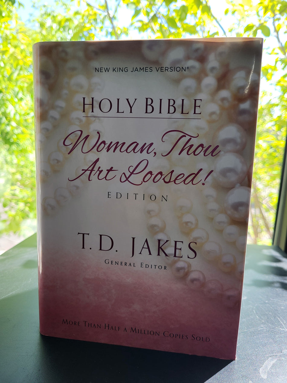 Holy Bible Woman, Thou Art Loosed!