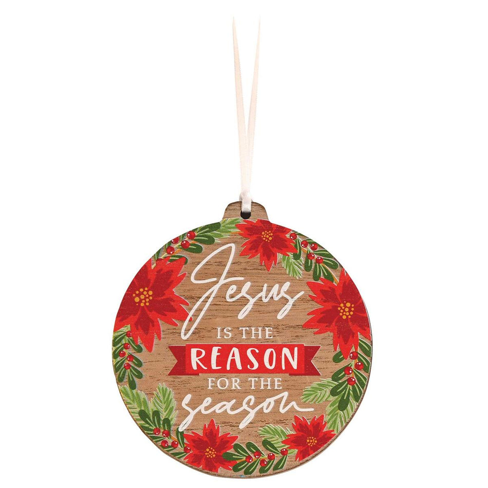 Wood Ornament Jesus Is The Reason by Dicksons