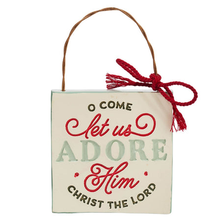O Come Let Us Adore Him Resin Ornament by Christian Art Gifts