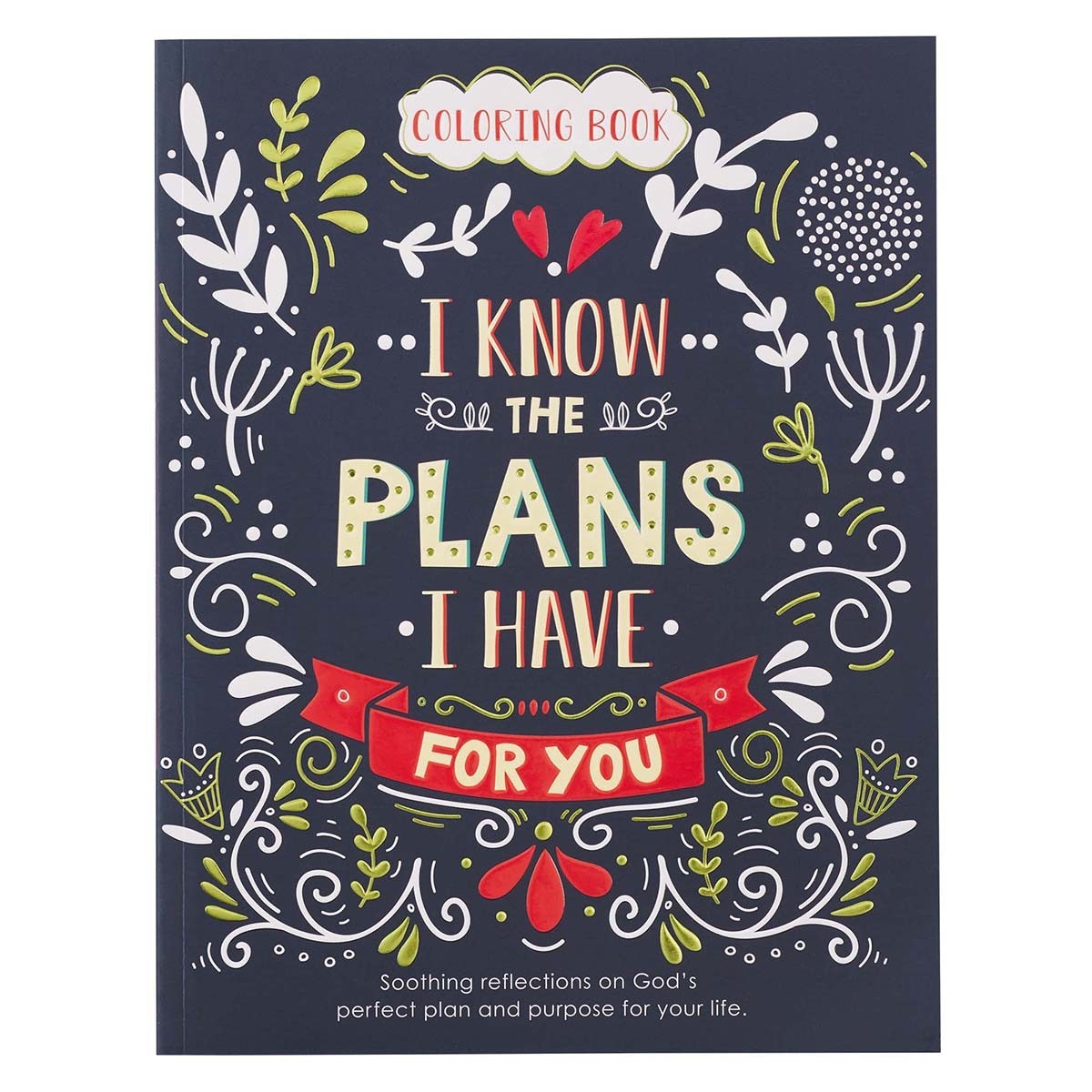 I Know the Plans I Have for You Coloring Book for Adults - Jeremiah 29:11 by Christian Art Gifts