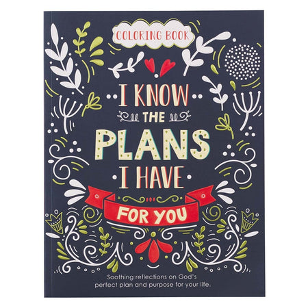 I Know the Plans I Have for You Coloring Book for Adults - Jeremiah 29:11 by Christian Art Gifts