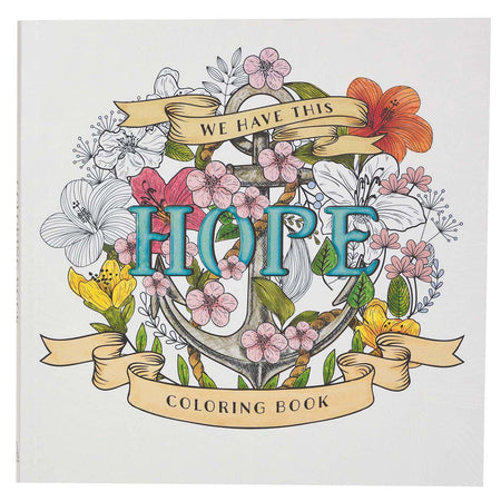 We Have This Hope Inspirational Coloring Book for Adults by Christian Art Gifts