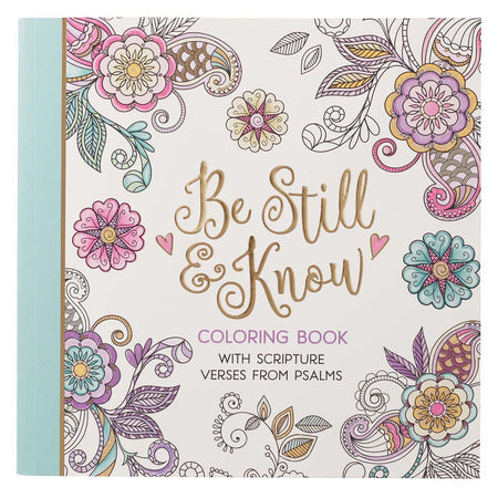 Be Still & Know Inspirational Adult Coloring Book by Christian Art Gifts