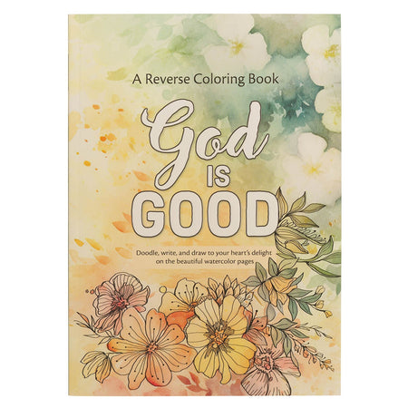 God is Good Reverse Coloring Book by Christian Art Gifts