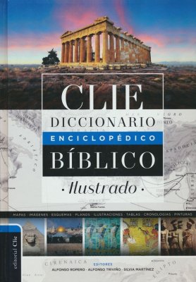 Diccionario enciclopedico biblico ilustrado (Biblical Encyclopedic Dictionary Illustrated CLIE)