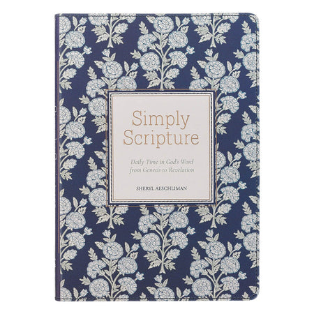 Simply Scripture: Daily Time in God’s Word from Genesis to Revelation by Christian Art Gifts