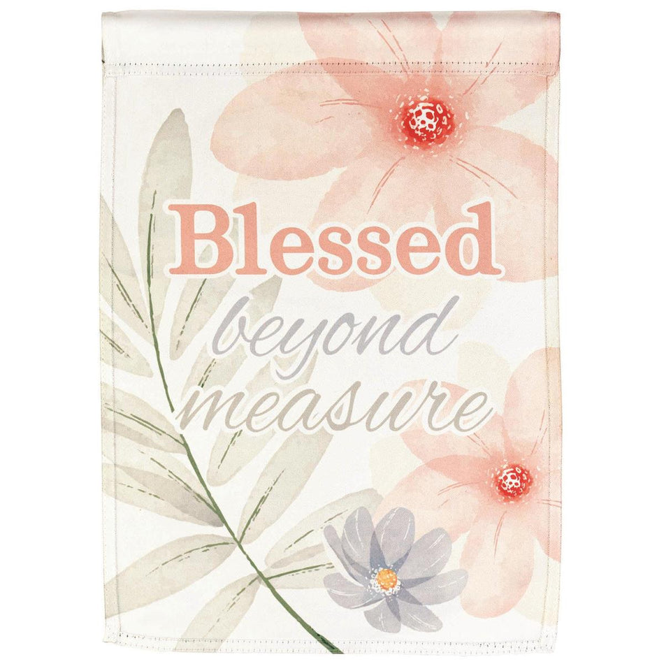 Blessed Beyond Measure Floral Pattern Outdoor Decoration Multicolor 13 x 18 by Dicksons