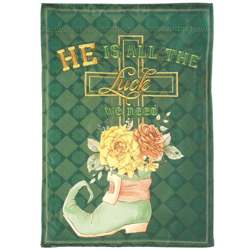 He Is All The Luck We Need Applique Decorative Green 13 x 18 Polyester Garden by Dicksons
