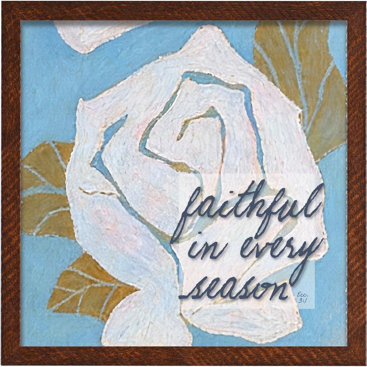 Framed Wall Art Faithful In Every Season by Dicksons