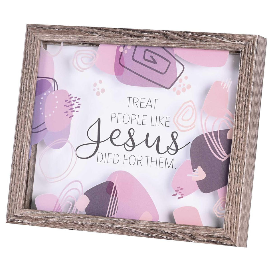 Treat People Like Jesus Died For Them by Dicksons