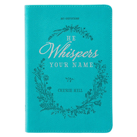 He Whispers Your Name Turquoise Faux Leather Devotional by Christian Art Gifts