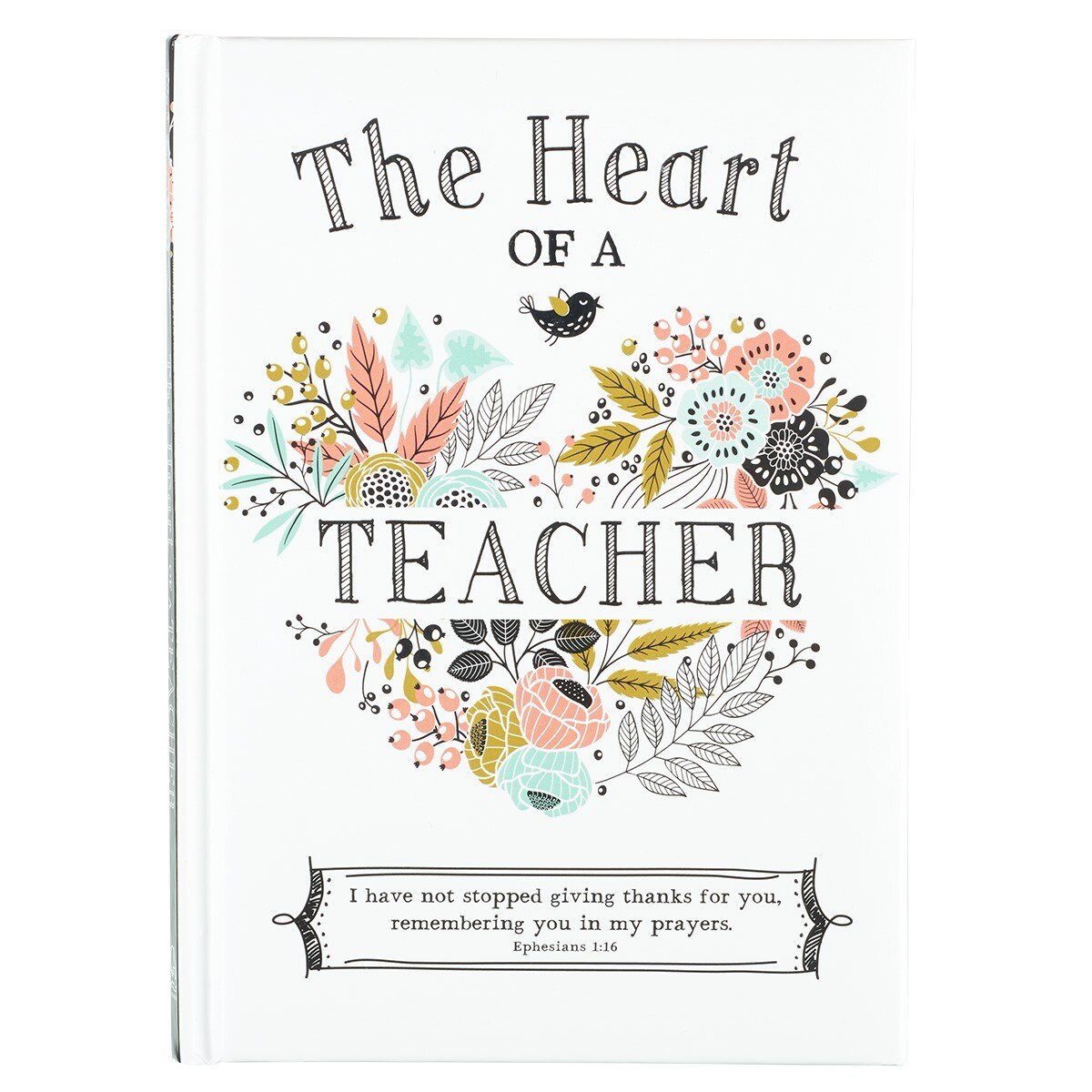 The Heart of a Teacher Gift Book - Ephesians 1:16 by Christian Art Gifts