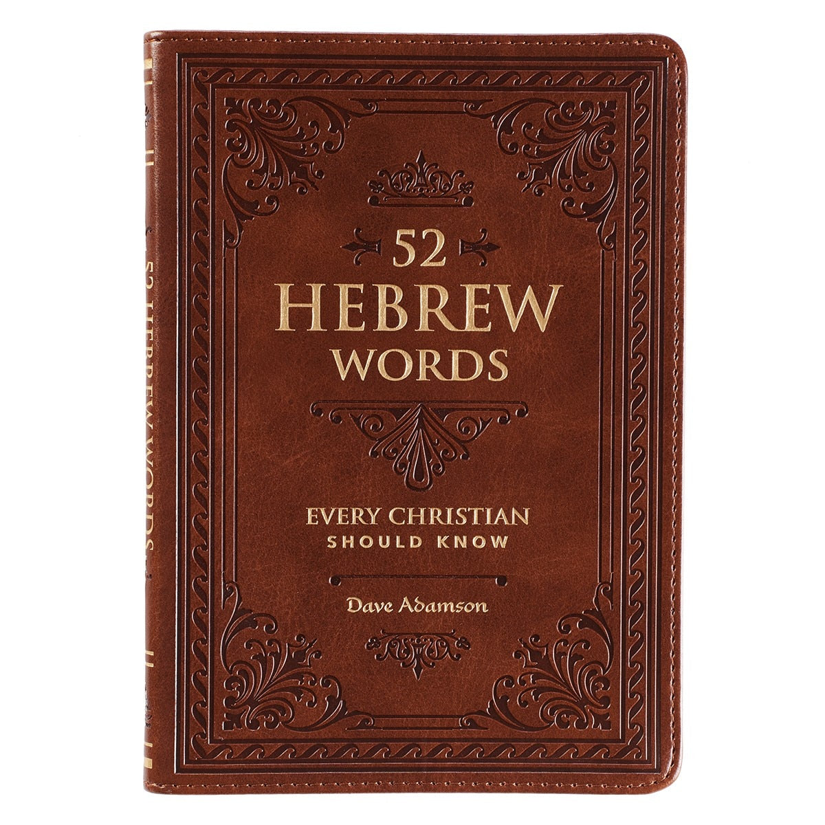 52 Hebrew Words Every Christian Should Know Toffee Brown Faux Leather Gift Book by Christian Art Gifts