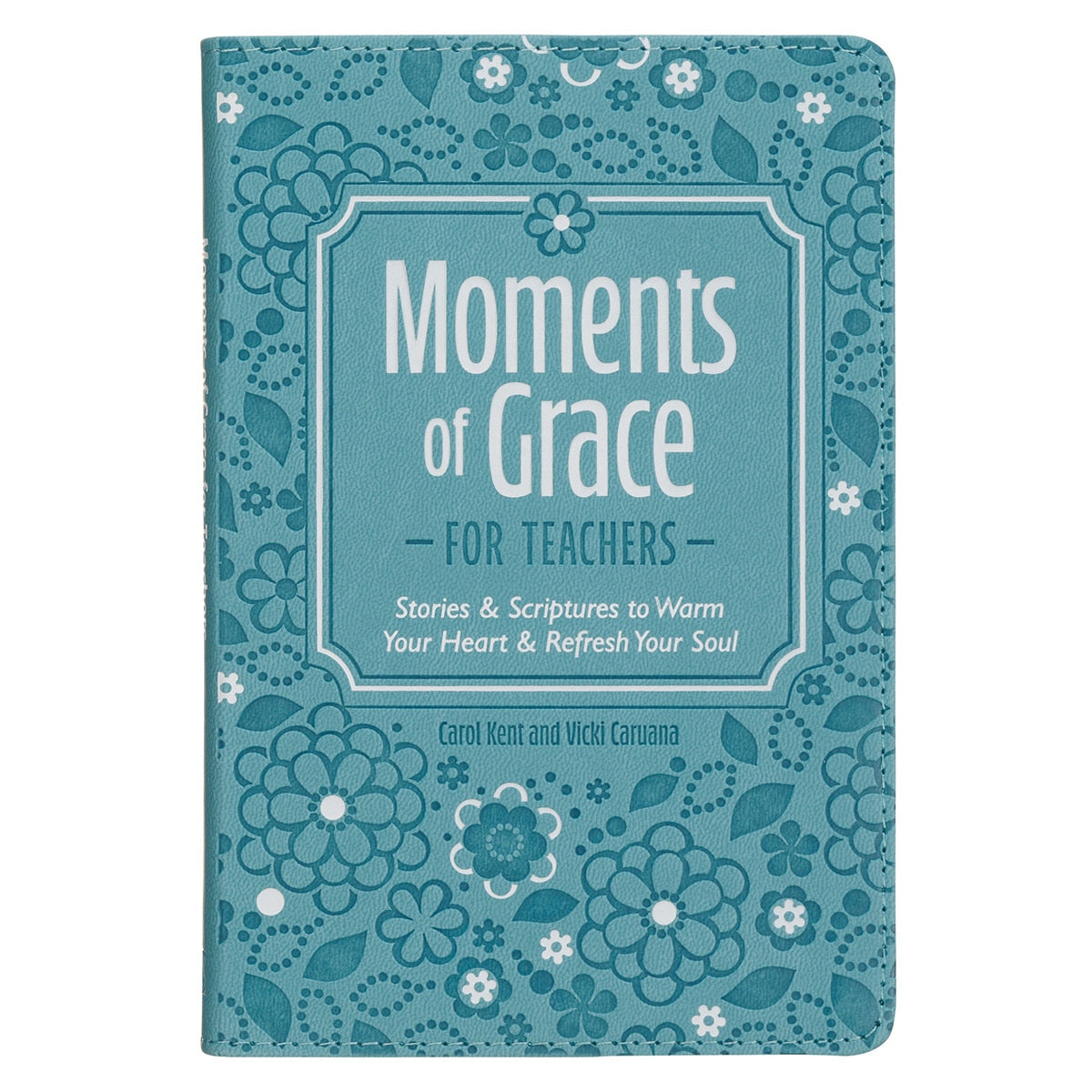 Moments of Grace for Teachers: Stories & Scriptures Blue Faux Leather Gift Book by Christian Art Gifts