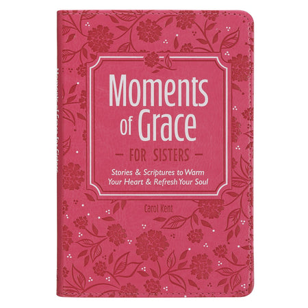 Moments of Grace for Sisters: Stories and Scriptures Pink Faux Leather Gift Book by Christian Art Gifts