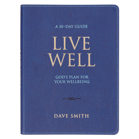 Live Well: God's Plan for Your Wellbeing Blue Faux Leather Daily Devotional by Christian Art Gifts