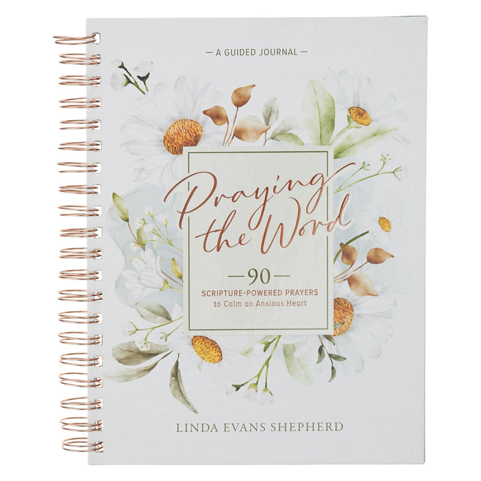 Praying the Word: 90 Scripture-Powered Prayers Spiral Prayer Journal by Christian Art Gifts