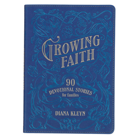 Growing Faith: 90 Devotional Stories for Families Blue Faux Leather Gift Book by Christian Art Gifts