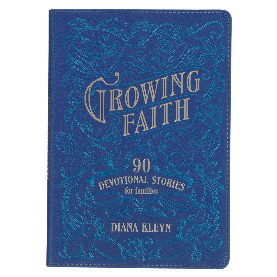 Growing Faith: 90 Devotional Stories for Families Blue Faux Leather Gift Book by Christian Art Gifts