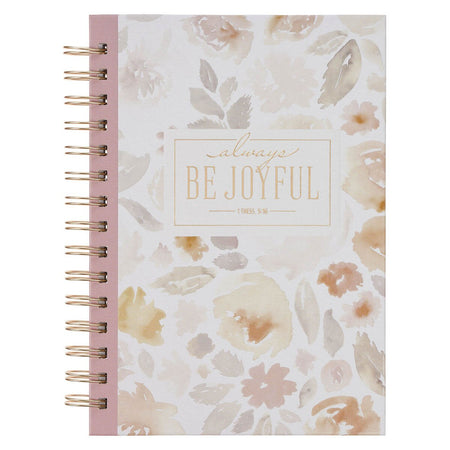 Always Be Joyful Pink Floral Spiral Journal - 1 Thessalonians 5:16 by Christian Art Gifts