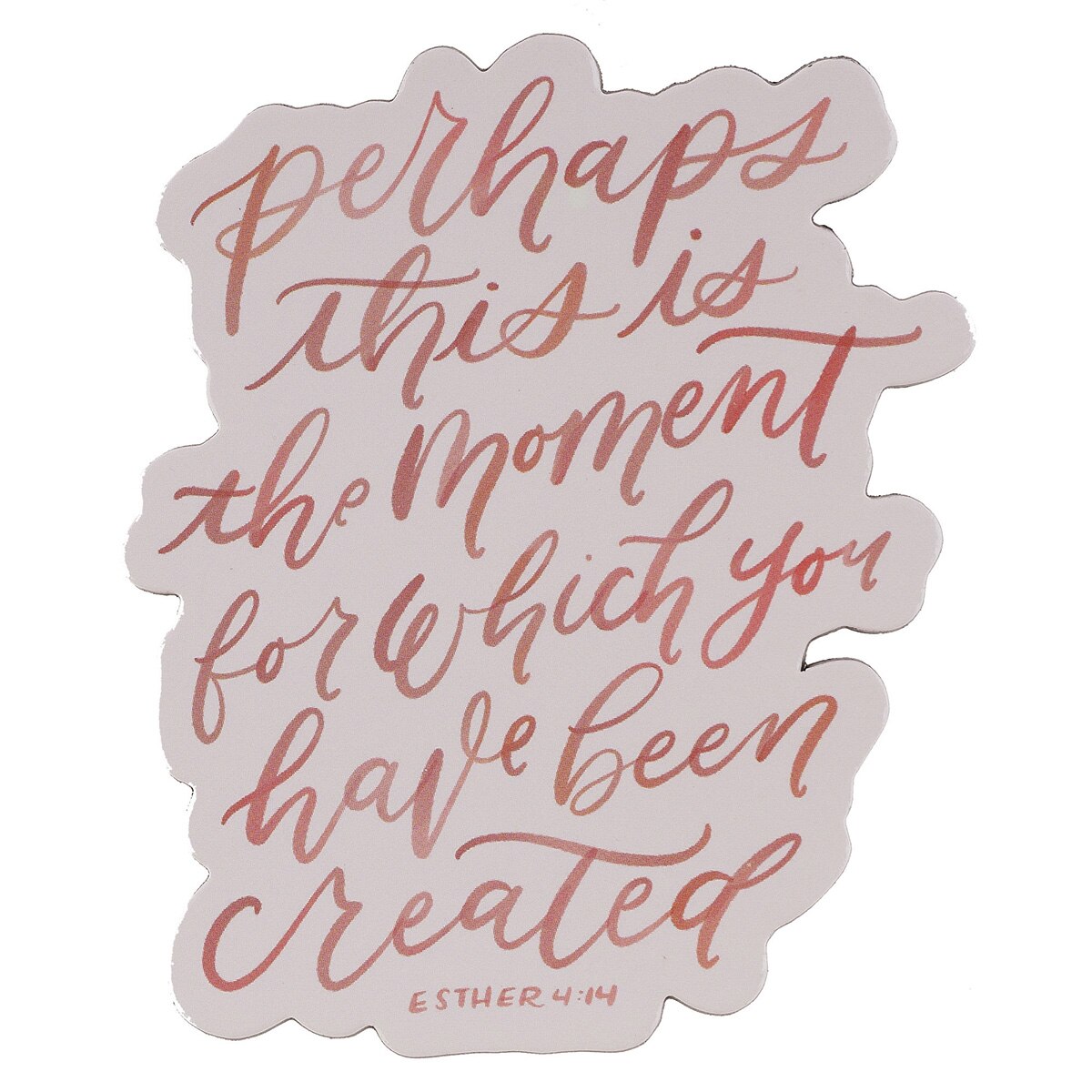 Perhaps This is the Moment Pink Magnet - Esther 4:14 by Christian Art Gifts