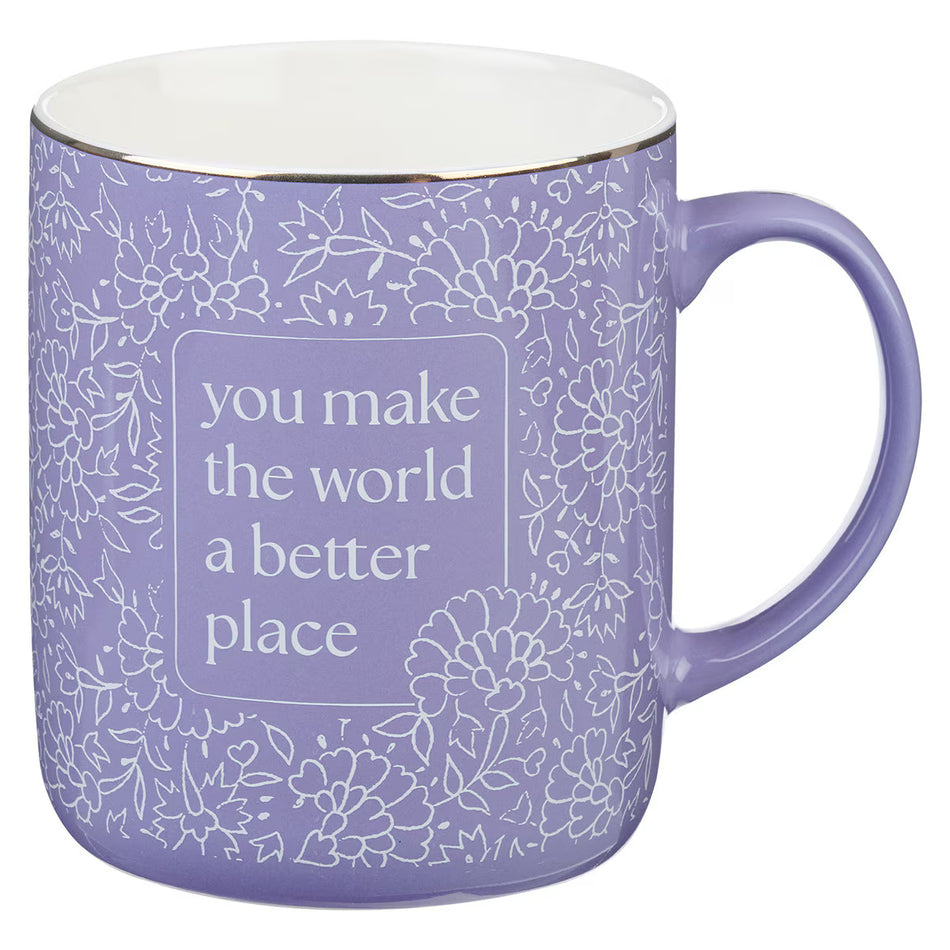 You Make The World a Better Place Purple Ceramic Coffee Mug