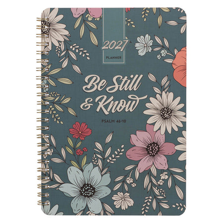 2027 Be Still and Know Spiral Weekly Planner - Psalm 46:10 by Christian Art Gifts